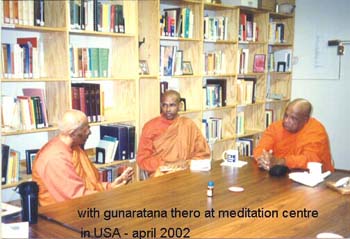 2002 April at Meditation centre in west virginia with Bhante Dr Gunaratana thero
